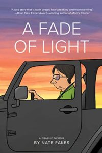 Cover of the graphic novel memoir A Fade of Light, by Nate Fakes