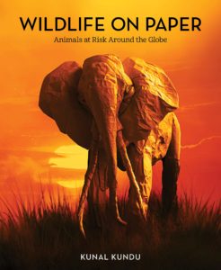 Wildlife on Paper: Animals at Risk Around the Globe, by Kunal Kundu