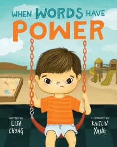 Cover of picture book When Words Have Power, by Lisa Chong and Kaitlin Yang